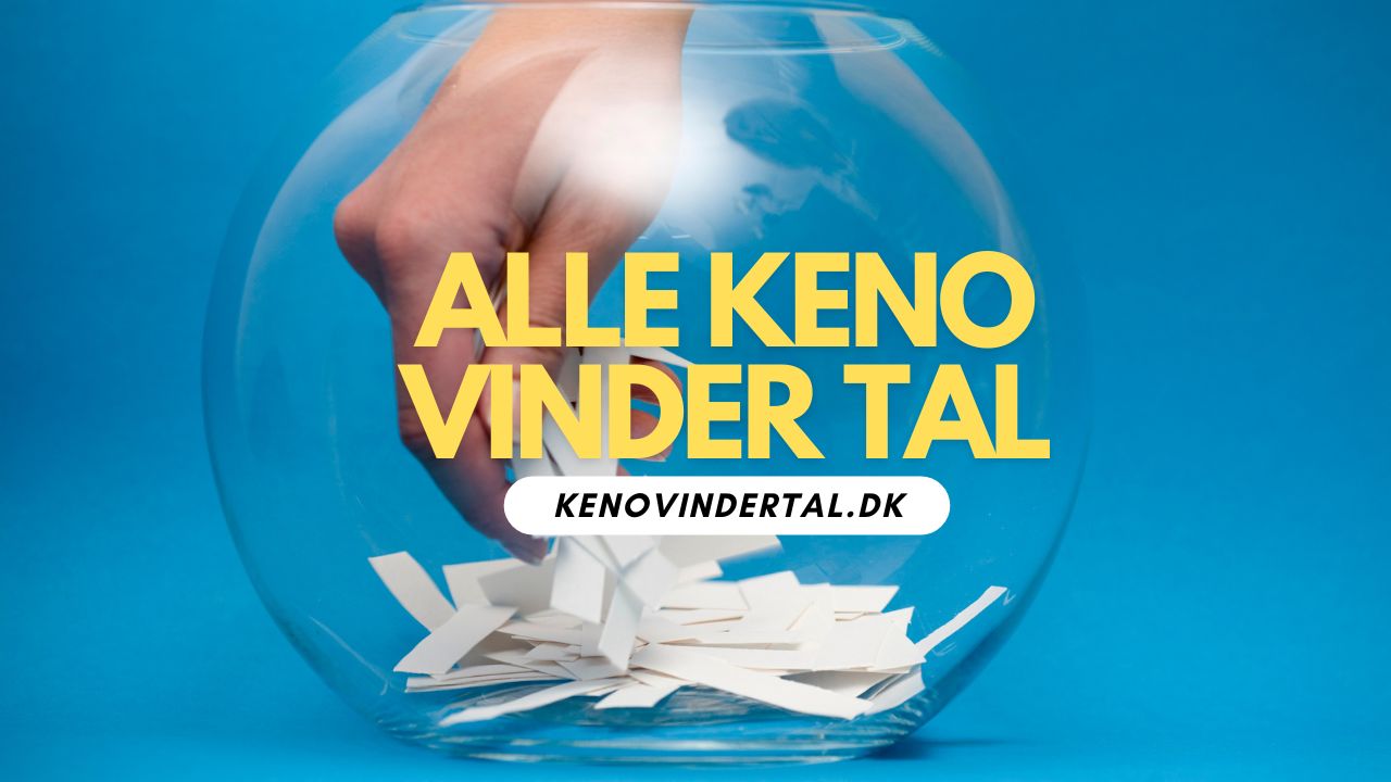 Keno Vindertal → Tjek alle tallene i denne uge. Ny Guide 2023.